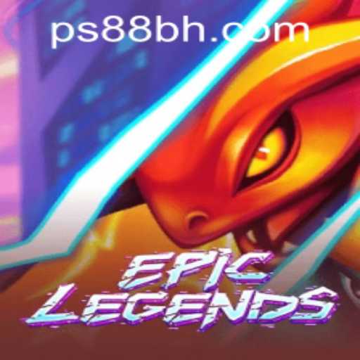 EpicLegends: A New Era of Thrilling Gameplay at PS88 CASINO
