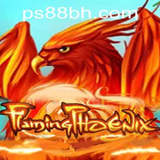 FlamingPhoenix: A Thrilling Adventure Awaits at PS88 CASINO