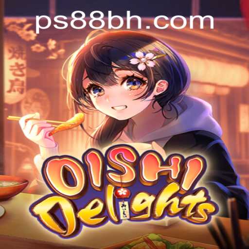 Discover the Exciting World of OishiDelights at PS88 Casino