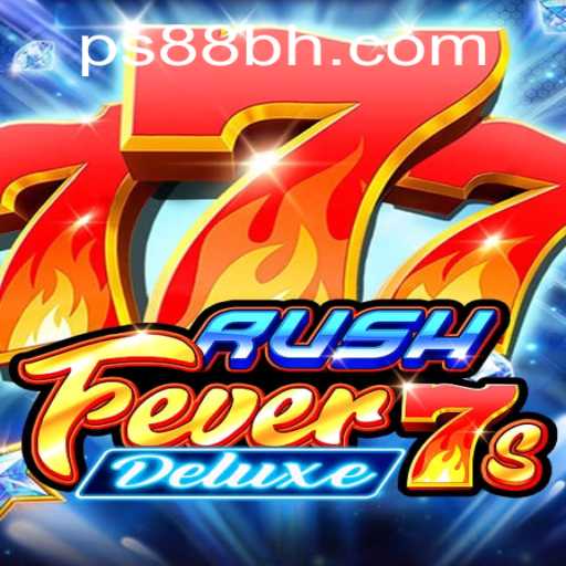 Exploring the Excitement of RushFever7sDeluxe at PS88 CASINO