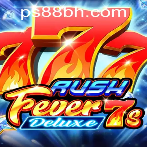 Exploring the Excitement of RushFever7sDeluxe at PS88 CASINO