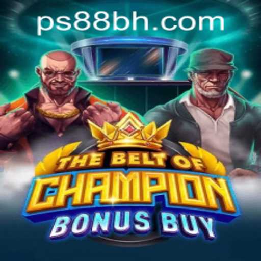 The Exciting World of TheBeltOfChampionBonusBuy at PS88 CASINO